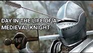 Day in the life of a True Medieval Knight