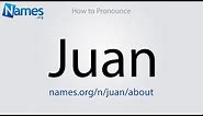 How to Pronounce Juan