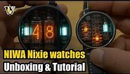 NIWA Nixie watches - unboxing and turorial - the COOLEST and GEEKIEST watches I ever featured!!