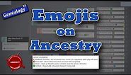 How to add an Emojis or Symbols to Your Family Tree on Ancestry or MyHeritage