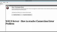 Windows server 2019 - How to Resolve Wsus Server Connection Error | Fix: WSUS Connection Error Reset