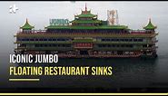 Hong Kong’s Iconic Jumbo Floating Restaurant Sinks