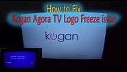 How to fix Kogan TV Logo freeze issue / Kogan Tv stopped working