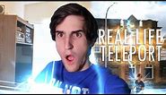HOW TO TELEPORT IN REAL LIFE (ACTUALLY WORKS)
