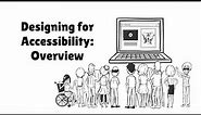 Designing for Accessibility: Overview