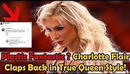 Breaking News Charlotte Flair Addresses Plastic Surgery Allegations After Fan's Comments!