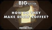 How Do They Make Decaf Coffee? - Big Questions - (Ep.1)