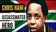Chris Hani: African Revolutionary, Why was he Killed?
