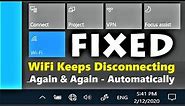 WiFi Keeps Disconnecting Windows 10 | WiFi Disconnects Automatically Windows 10 [ 100% Working ]