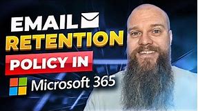 How to Set an Email Retention Policy in Microsoft 365