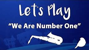 Let's Play "We Are Number One" - Alto Saxophone