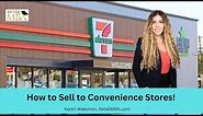 How to Sell to Convenience Stores - 7-Eleven Vendor