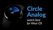 Circle Analog: unique, minimal watch face of Pixel Watch and Wear OS