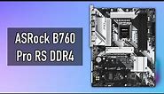 Unboxing ASRock B760 Pro RS D4 (DDR4) [Features & Specs Overview]