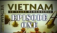 "Vietnam: 50 Years Remembered" Series - Complete Episode One