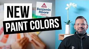 10 BRAND NEW Paint Colors By Benjamin Moore For 2021!