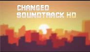 Changed Soundtrack HD - Alpha (Updated)