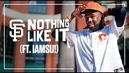 Nothing Like It (ft. Iamsu!) | San Francisco Giants 2023 Marketing Campaign