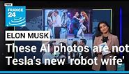 No, Elon Musk is not building a ‘robot wife’ • FRANCE 24 English