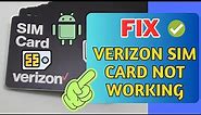 [How To] Fix Verizon SIM Card Not Working On Android/iPhone | 2024 Guide