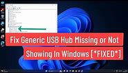 Fix Generic USB Hub missing or not showing In Windows [*FIXED*]