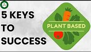 Plant-Based Diet for Beginners: 5 Keys to Success