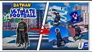 I PLAYED AS BATMAN IN ULTIMATE FOOTBALL (UF GAMEPLAY)