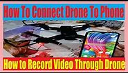 How to Connect Drone to Your Phone 2022 || How to Record Video Through Drone Camera 2022