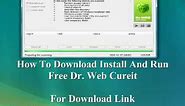 Free Dr Web Cureit How To Download Install And Run