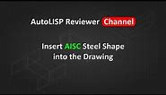 Insert AISC Steel Shape into Drawing
