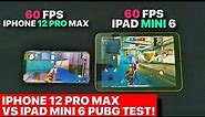 iPad Mini 6 60 FPS VS iPhone 12 Pro Max 60 FPS PUBG Mobile Test