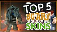Top 5 SCARY Minecraft skins !