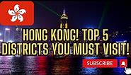Hong Kong's Top 5 Districts: You Won't Believe WHAT We Found!