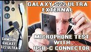 Samsung Galaxy S22 Ultra External Microphone Setup and Test with USB-C Connector and Rode Lav