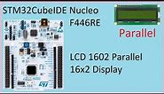 60. STM32CubeIDE LCD 1602 Display. Parallel 16x2 with STM32F446RE