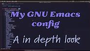 GNU Emacs - A in-depth look at my config