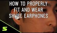 How to Properly Fit and Wear Shure Earphones