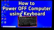 How to power off computer using keyboard | Windows 10 Laptop | Keyboard Shortcut