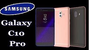 New Samsung Galaxy C10 Pro 2018 First Look, Design, Full Phone Specifications, Features