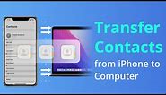 [3 Ways] How To Transfer Contacts from iPhone to Computer without iTunes 2022 | Windows & Mac