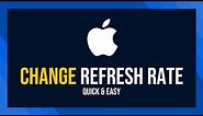 How to Change Refresh Rate on a Macbook