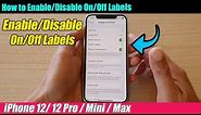 iPhone 12/12 Pro: How to Enable/Disable On/Off Labels