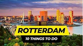 Top 10 Things to do in Rotterdam 2023 | Netherlands Travel Guide