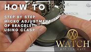 How to: Watch Bracelet Micro Adjustment using the Clasp
