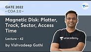 Magnetic Disk: Platter, Track, Sector, Access Time | L-42 | COA 2.0 | GATE 2022 | Vishvadeep Gothi