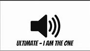 Ultimate - I Am The One The One Meme Song Sound Effect