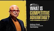 What is competitive advantage? Apple's strategy for gaining a competitive edge | Subhayu Ghosh