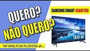 Samsung Smart TV 43" UHD 4K 43AU7700 – Smart 43 polegadas mais COMPLETA da Samsung. (Vale a pena?)