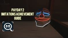 Payday 2 Imitations Achievement Guide (Paycheck Masks Locations)