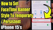 iPhone 15/15 Pro Max: How to Set FaceTime Banner Style To Temporary/Persistent